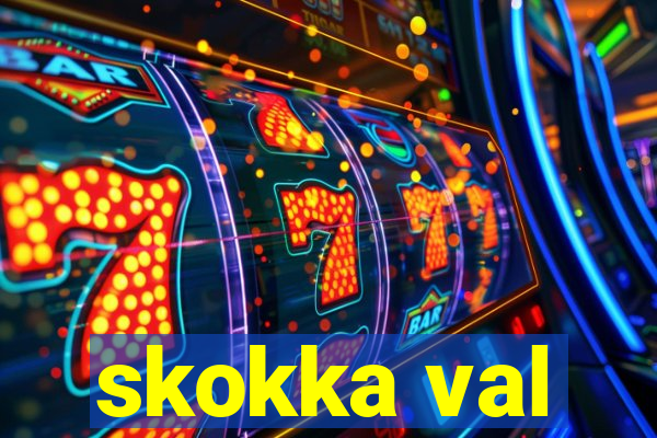 skokka val